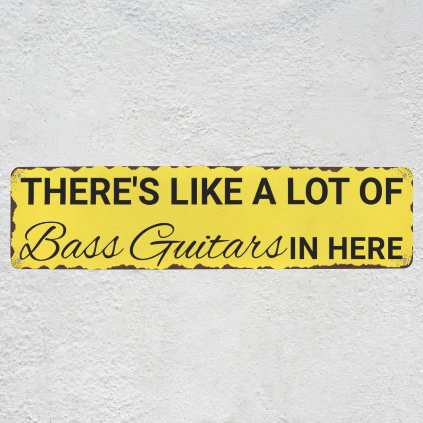 There's Like A Lot Of Bass Guitars In Here Metal Sign | Funny Bass Guitar Decor & Unique Gifts For Bass Players Musician Fusion