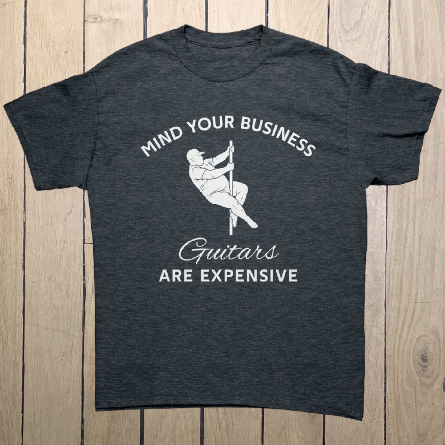 Funny Guitarist T-Shirt | "Guitars Are Expensive" Hilarious Pole Dance Gift for Guitar Players