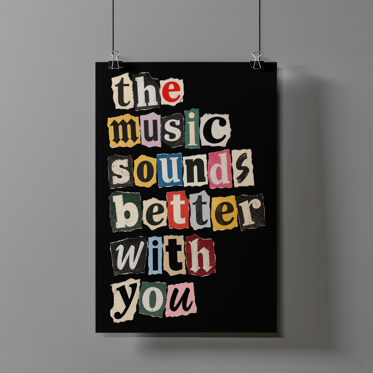 The Music Sounds Better With You Art Print – Retro Ransom Note Music Wall Art & Framed Aesthetic Decor