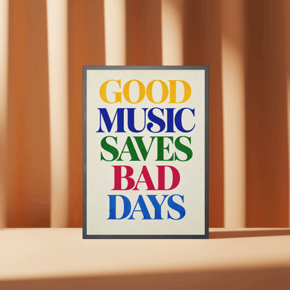 Good Music Saves Bad Days Art Print – Colorful Retro Typography Music Wall Art & Framed Aesthetic Decor