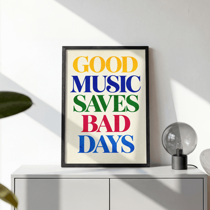 Good Music Saves Bad Days Art Print – Colorful Retro Typography Music Wall Art & Framed Aesthetic Decor
