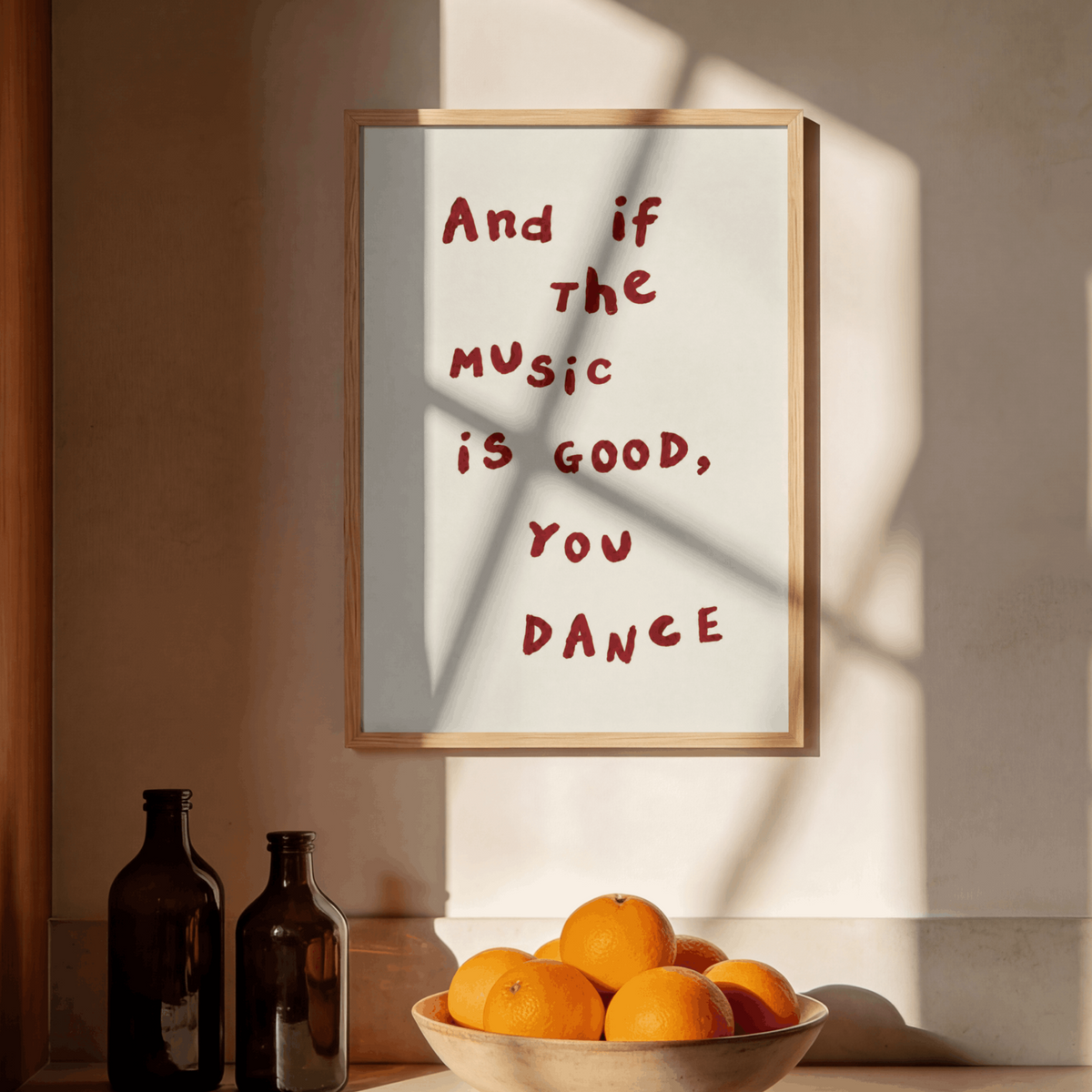 And If The Music Is Good You Dance Art Print – Minimalist Typography Music Wall Art & Framed Aesthetic Decor