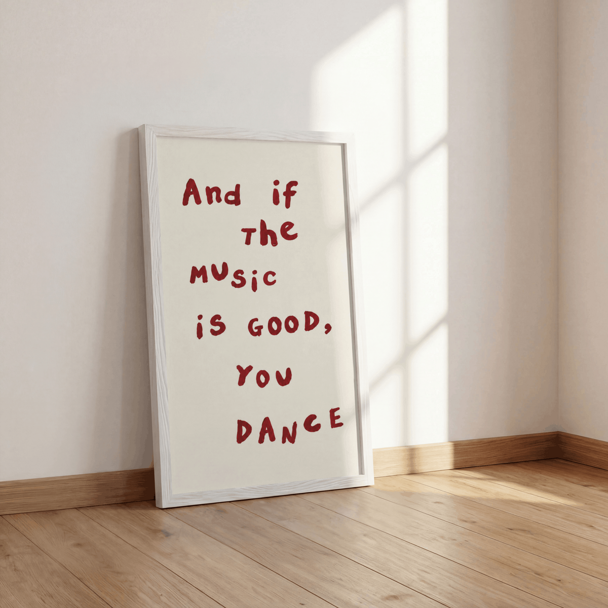 And If The Music Is Good You Dance Art Print – Minimalist Typography Music Wall Art & Framed Aesthetic Decor