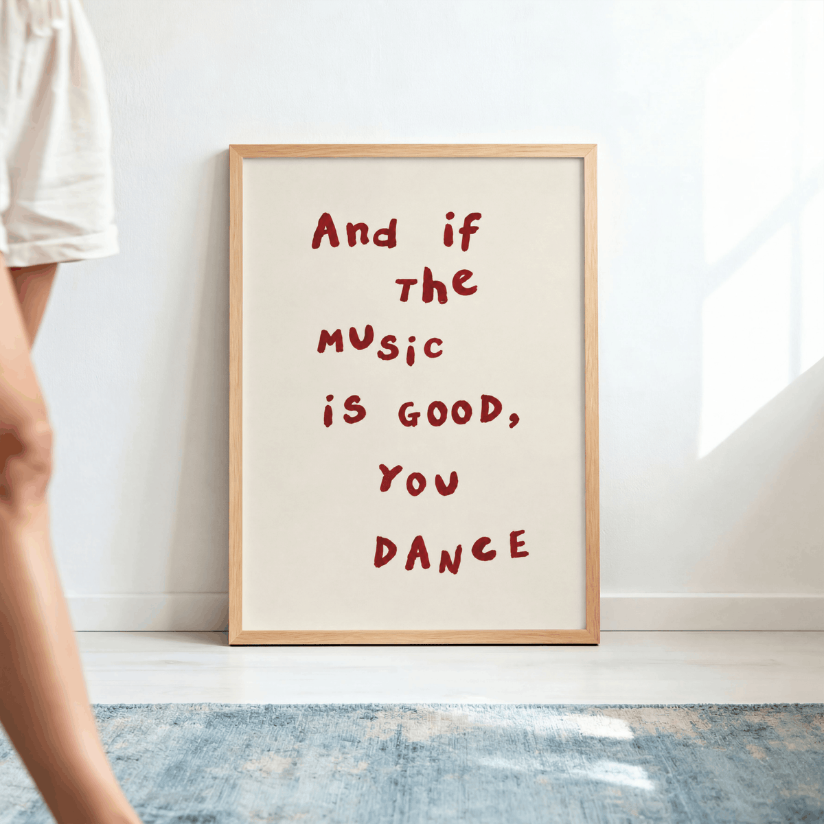 And If The Music Is Good You Dance Art Print – Minimalist Typography Music Wall Art & Framed Aesthetic Decor