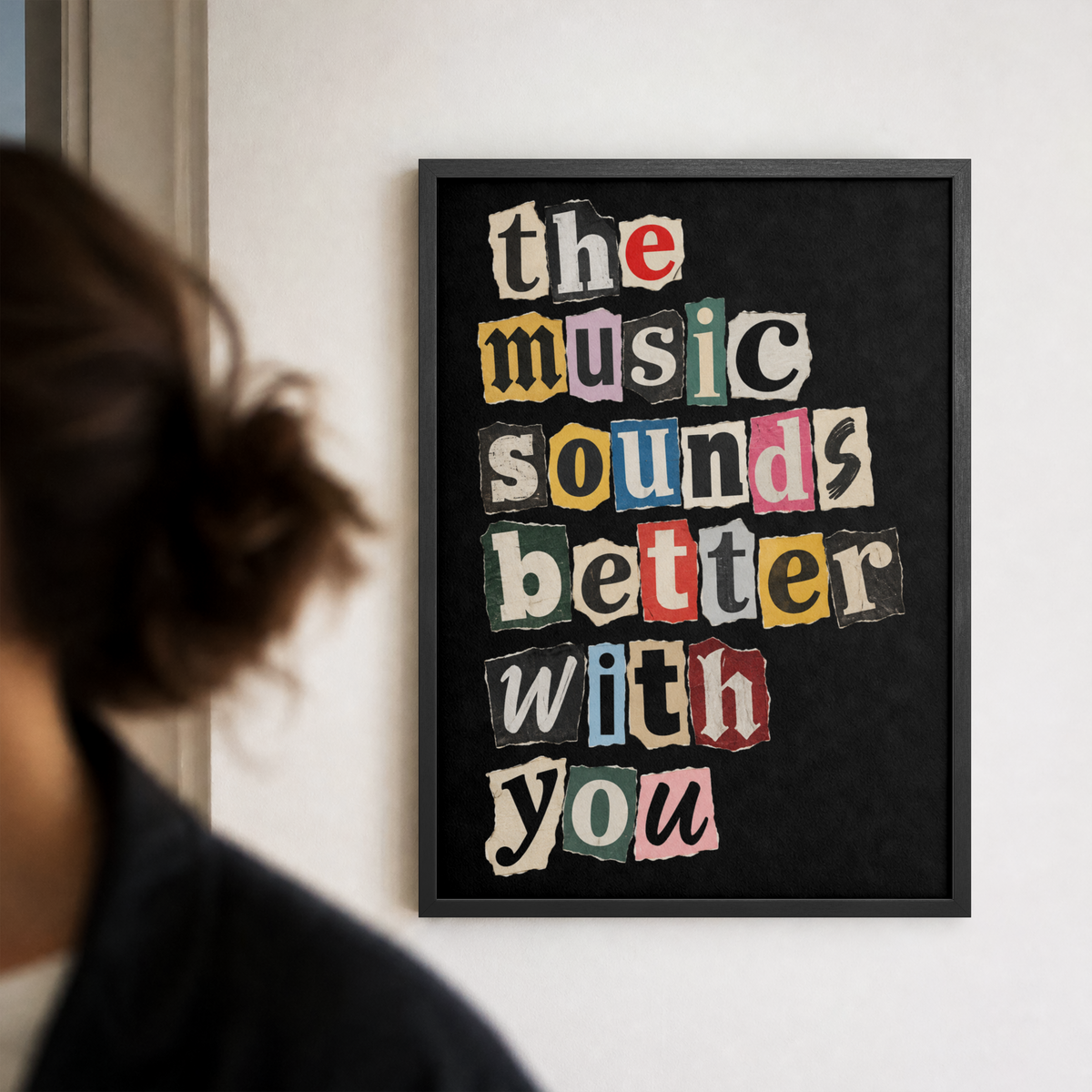 The Music Sounds Better With You Art Print – Retro Ransom Note Music Wall Art & Framed Aesthetic Decor