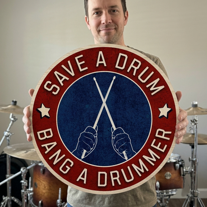 Save A Drum Bang A Drummer Wooden Sign – Funny Drummer Studio Wall Art & Practice Room Decor