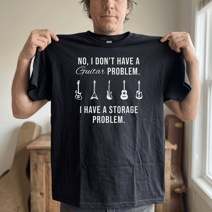 Funny Guitar Shirt for Men Women | "Guitar Storage Problem" Hilarious Gift for Guitar Players