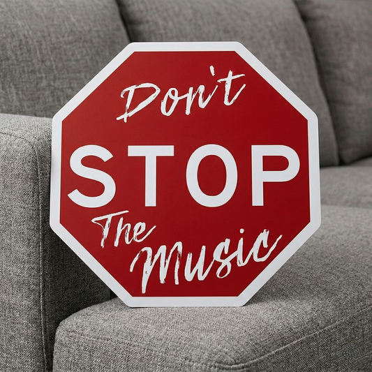 Don't Stop The Music Metal Sign