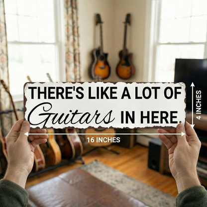 There's Like a Lot Of Guitars Metal Sign