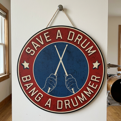 Save A Drum Bang A Drummer Wooden Sign – Funny Drummer Studio Wall Art & Practice Room Decor