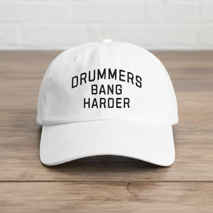 Drummers Bang Harder Embroidered Dad Hat