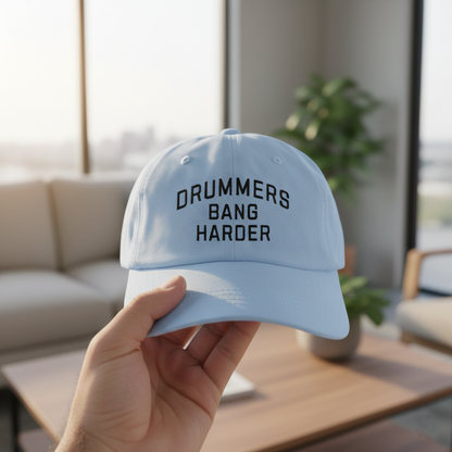 Drummers Bang Harder Embroidered Dad Hat