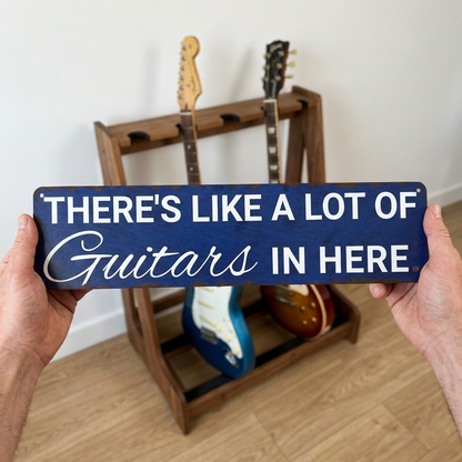 There's Like a Lot Of Guitars Metal Sign