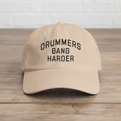 Drummers Bang Harder Embroidered Dad Hat