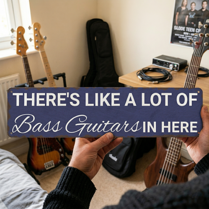 There's Like A Lot Of Bass Guitars In Here Metal Sign | Funny Bass Guitar Decor & Unique Gifts For Bass Players Musician Fusion