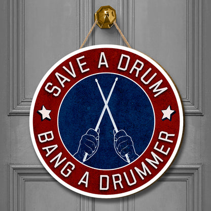Save A Drum Bang A Drummer Wooden Sign – Funny Drummer Studio Wall Art & Practice Room Decor