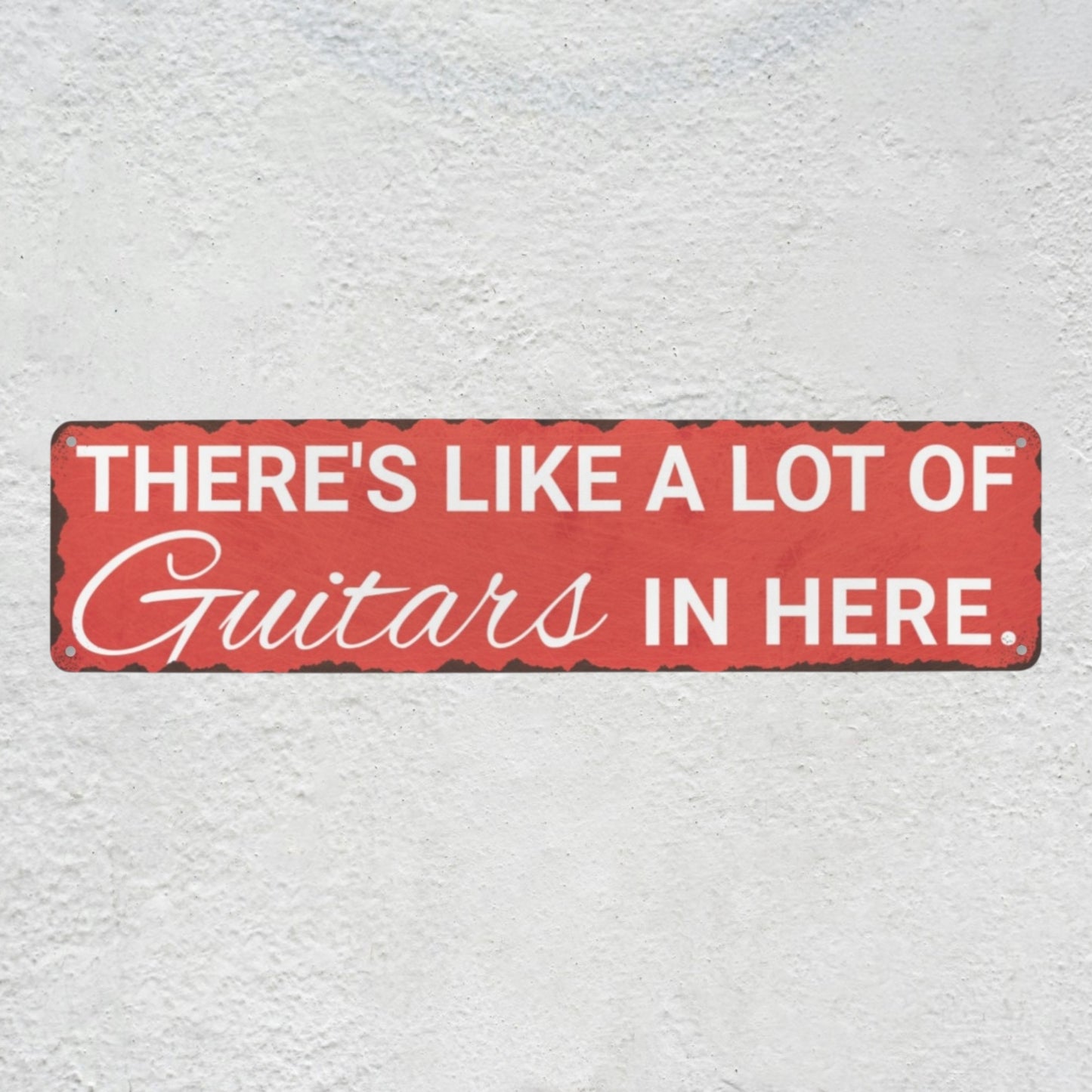 Funny Guitarist Gift Sign | "A Lot Of Guitars In Here" Metal Wall Art & Studio Room Decor