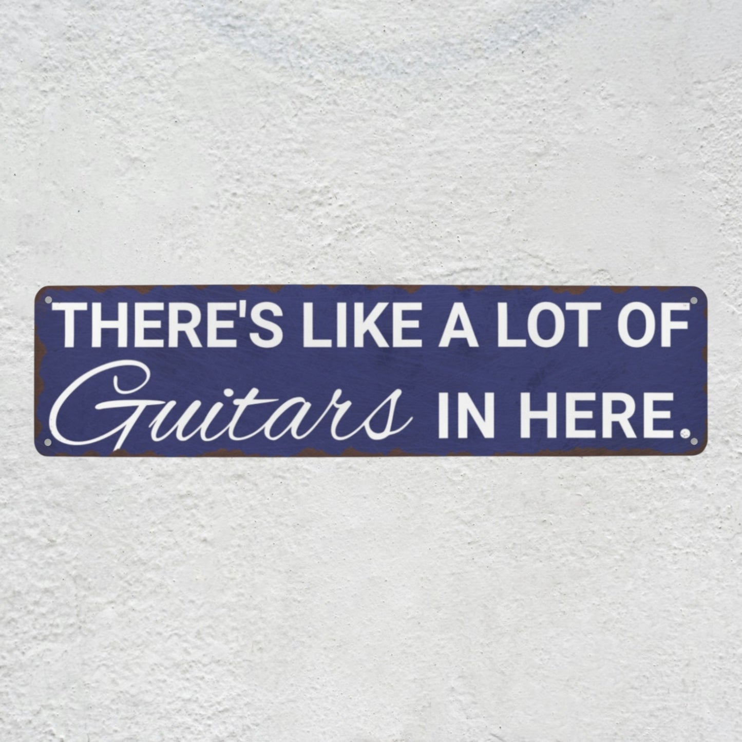 Funny Guitarist Gift Sign | "A Lot Of Guitars In Here" Metal Wall Art & Studio Room Decor
