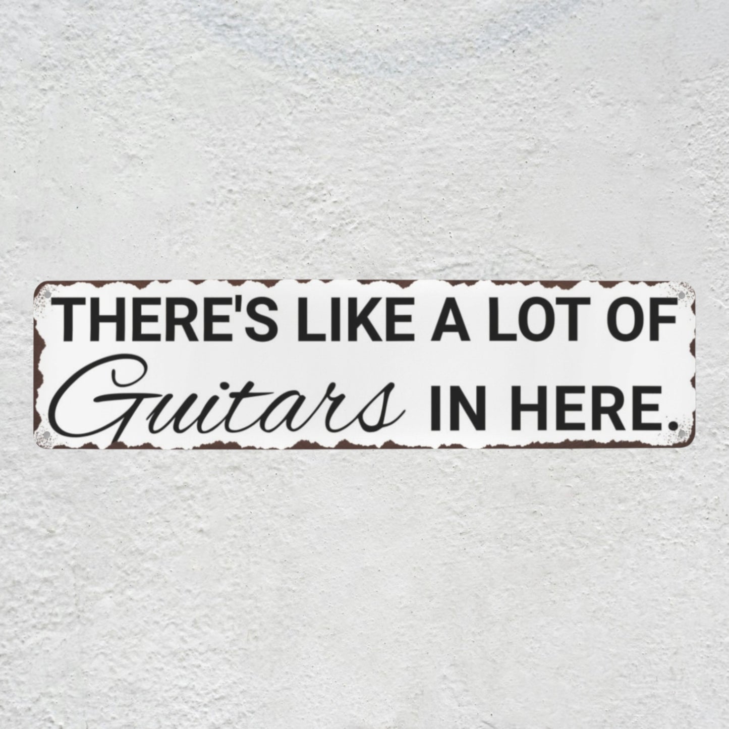 Funny Guitarist Gift Sign | "A Lot Of Guitars In Here" Metal Wall Art & Studio Room Decor
