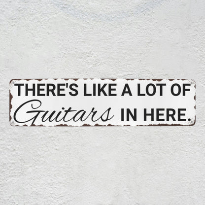 Funny Guitarist Gift Sign | "A Lot Of Guitars In Here" Metal Wall Art & Studio Room Decor