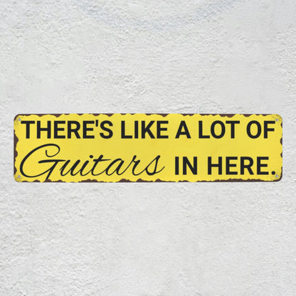 Funny Guitarist Gift Sign | "A Lot Of Guitars In Here" Metal Wall Art & Studio Room Decor