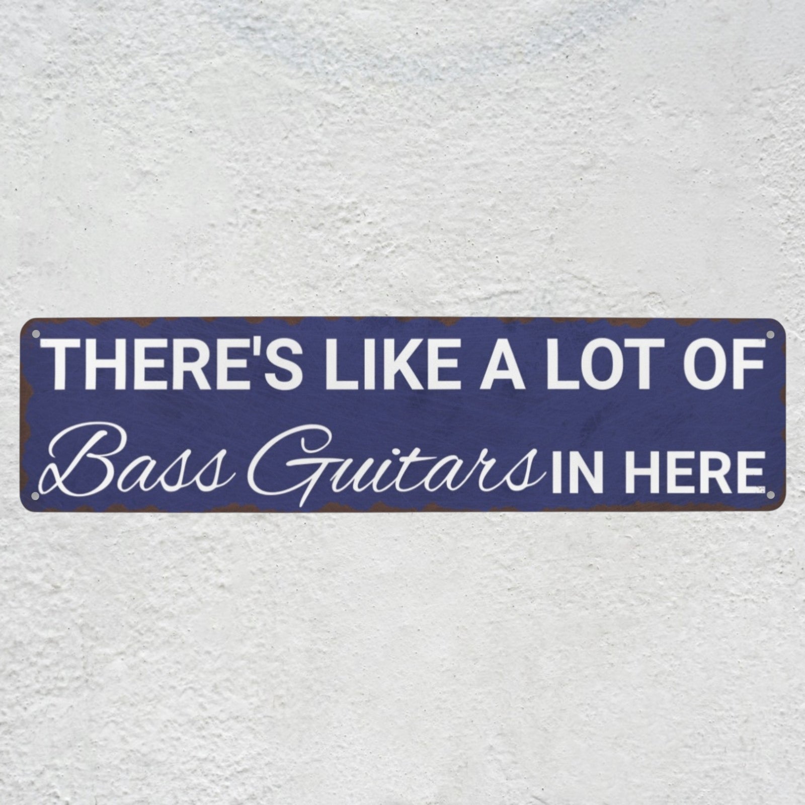 There's Like A Lot Of Bass Guitars In Here Metal Sign | Funny Bass Guitar Decor & Unique Gifts For Bass Players Musician Fusion