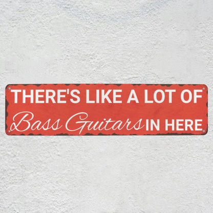 There's Like A Lot Of Bass Guitars In Here Metal Sign | Funny Bass Guitar Decor & Unique Gifts For Bass Players Musician Fusion