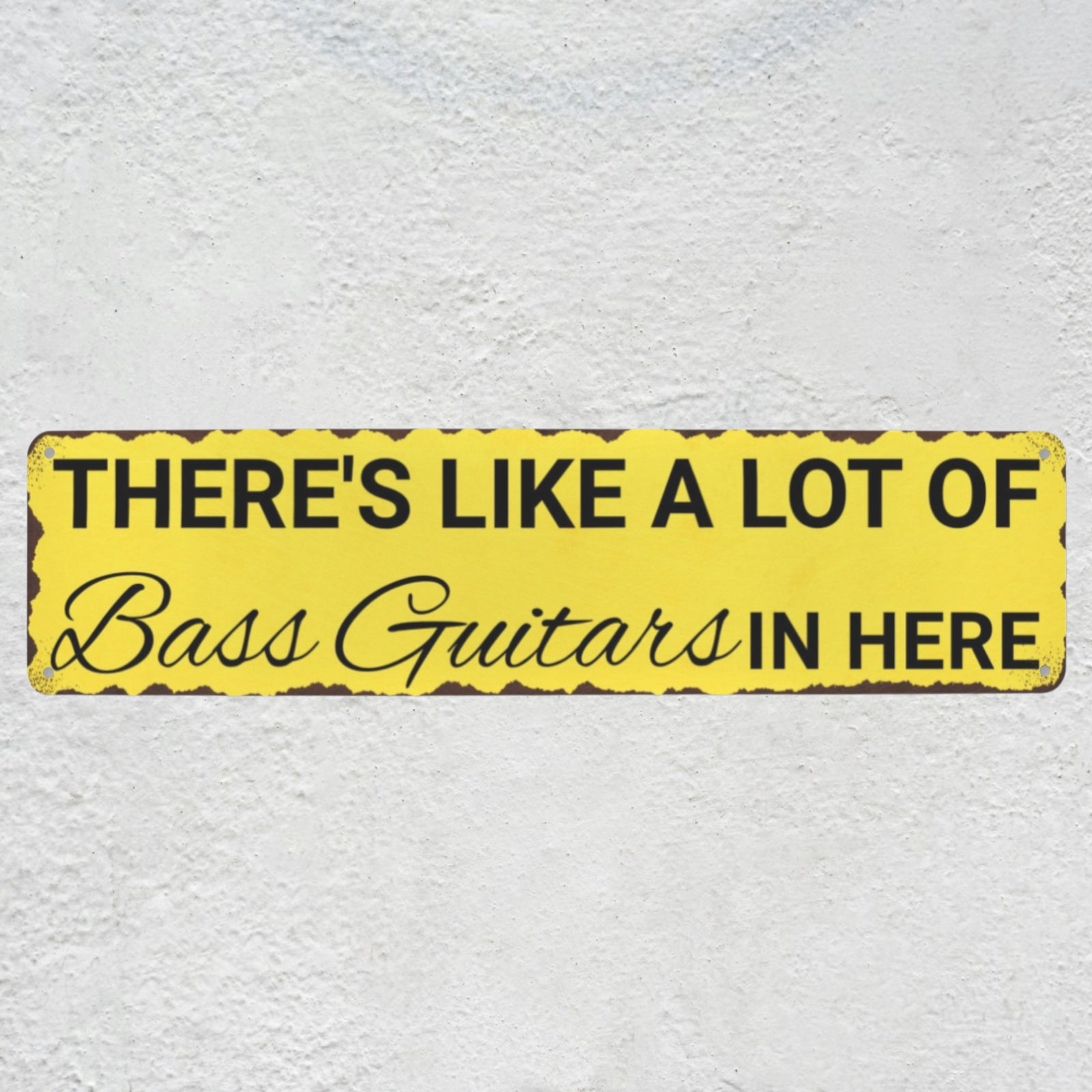 There's Like A Lot Of Bass Guitars In Here Metal Sign | Funny Bass Guitar Decor & Unique Gifts For Bass Players Musician Fusion