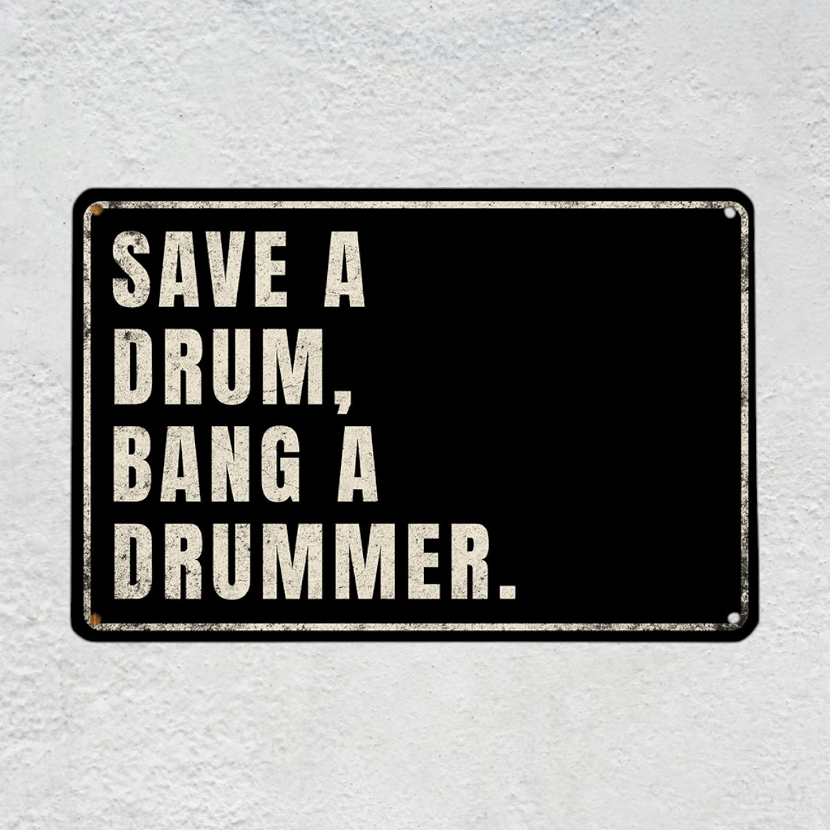Save a Drum Bang a Drummer Metal Sign | Funny Drummer Gifts & Rock Music Room Wall Decor Musician Fusion