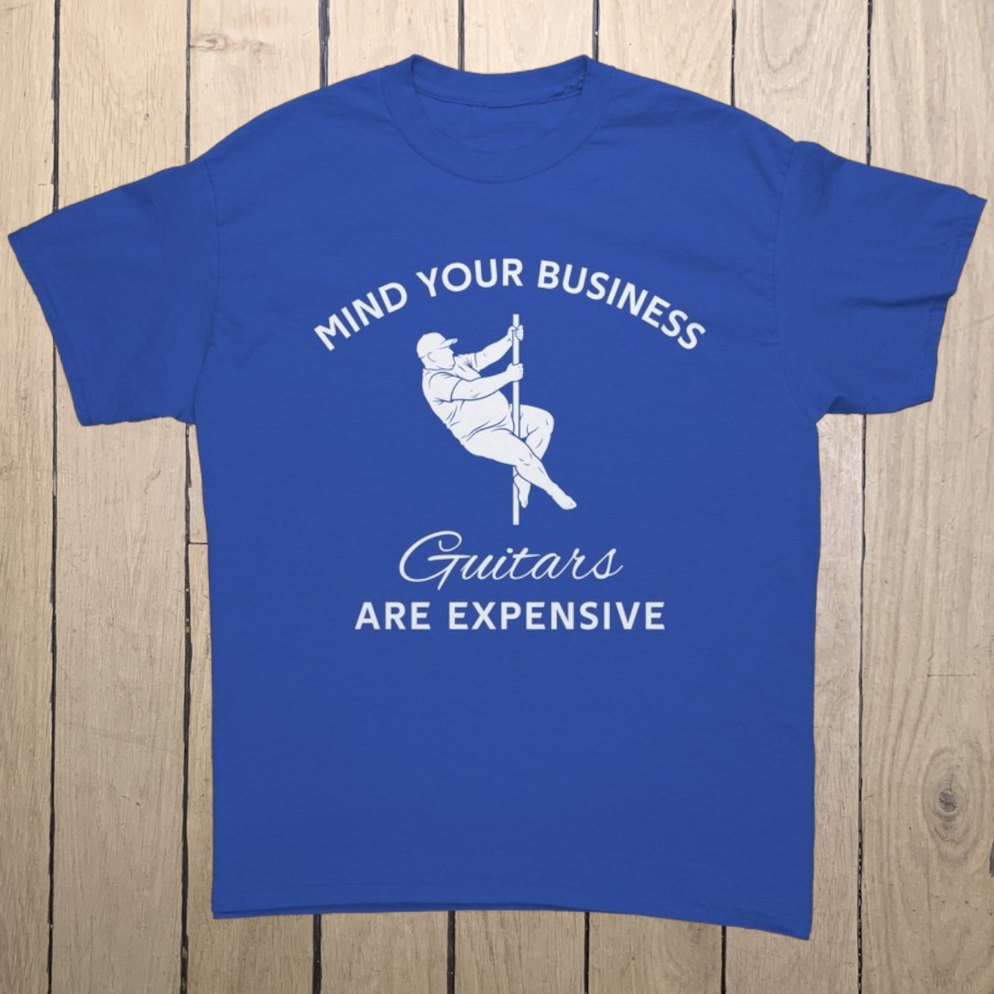 Funny Guitarist T-Shirt | "Guitars Are Expensive" Hilarious Pole Dance Gift for Guitar Players