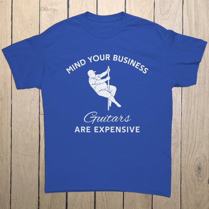 Funny Guitarist T-Shirt | "Guitars Are Expensive" Hilarious Pole Dance Gift for Guitar Players