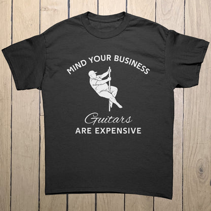 Funny Guitarist T-Shirt | "Guitars Are Expensive" Hilarious Pole Dance Gift for Guitar Players