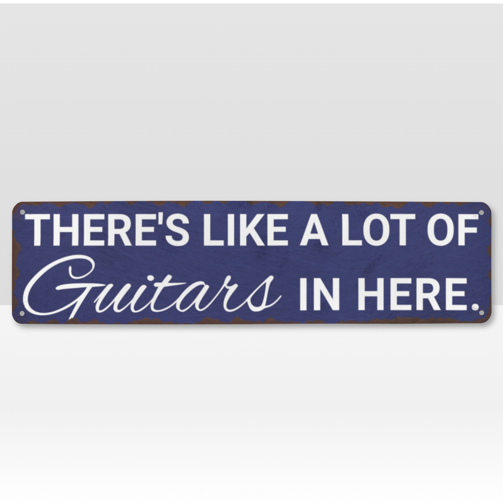 There's Like A Lot Of Guitars In Here Metal Sign | Funny Guitar Signs & Music Room Decor Wall Art Musician Fusion