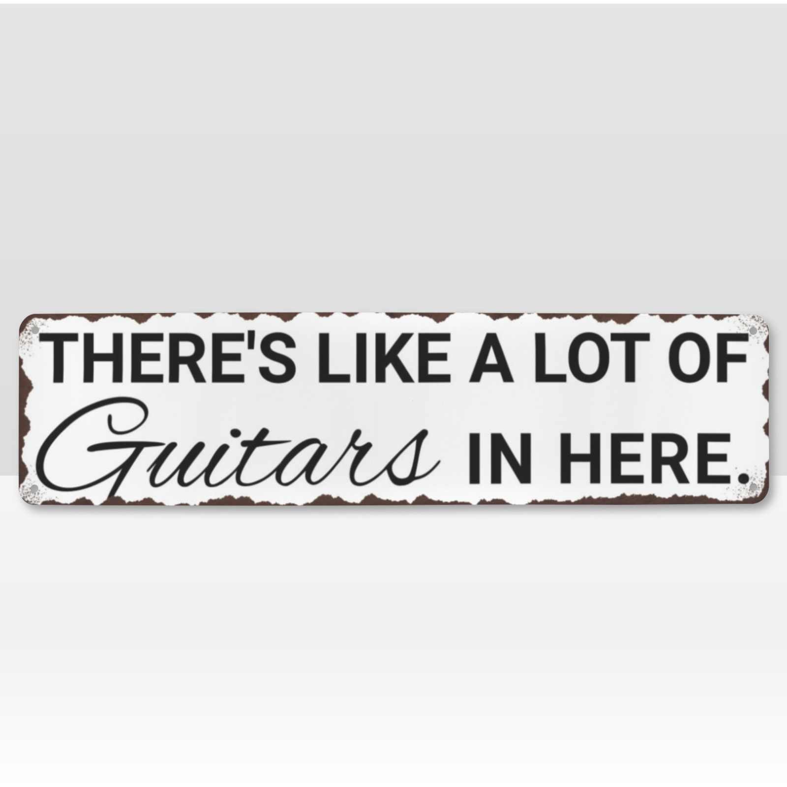 There's Like A Lot Of Guitars In Here Metal Sign | Funny Guitar Signs & Music Room Decor Wall Art Musician Fusion