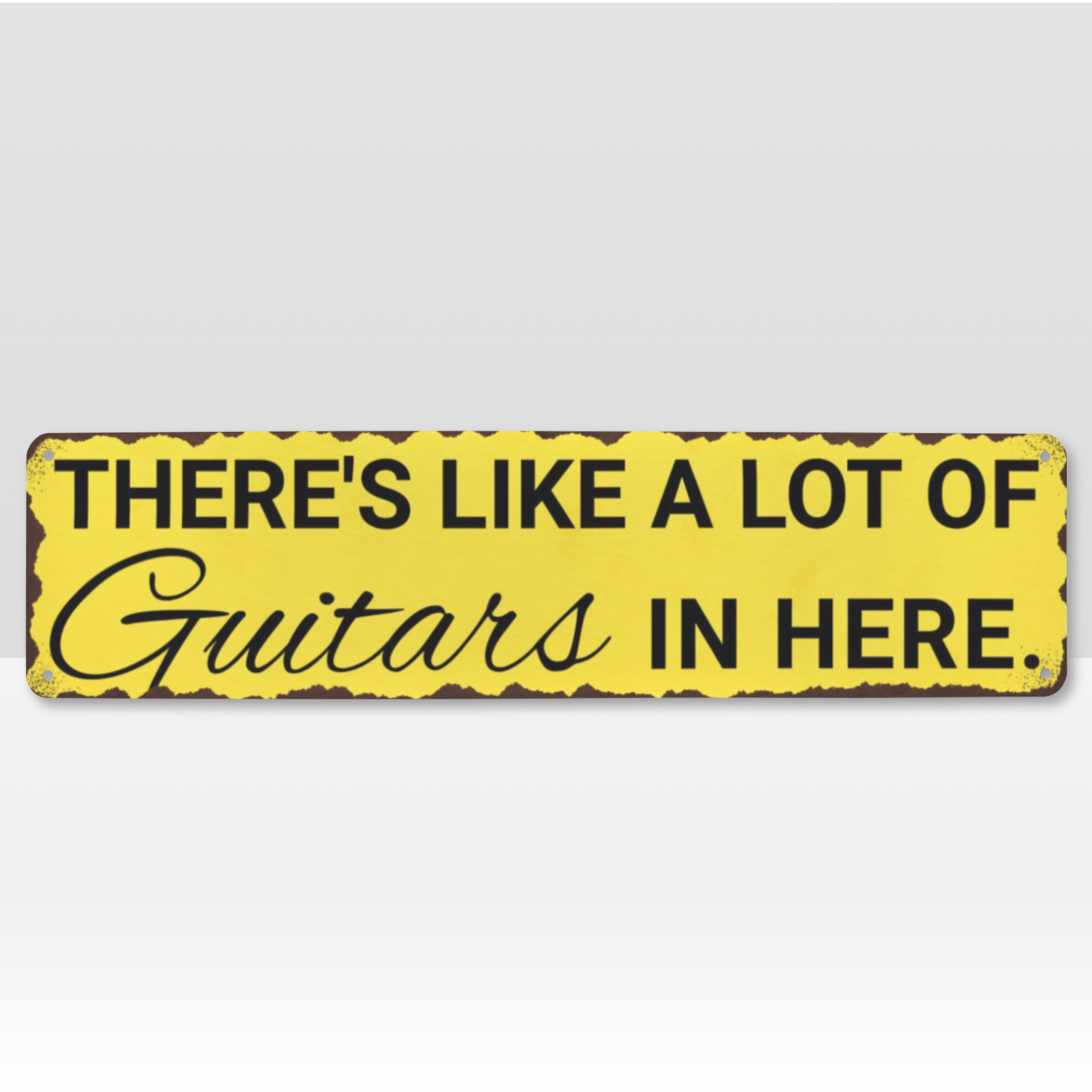 There's Like A Lot Of Guitars In Here Metal Sign | Funny Guitar Signs & Music Room Decor Wall Art Musician Fusion