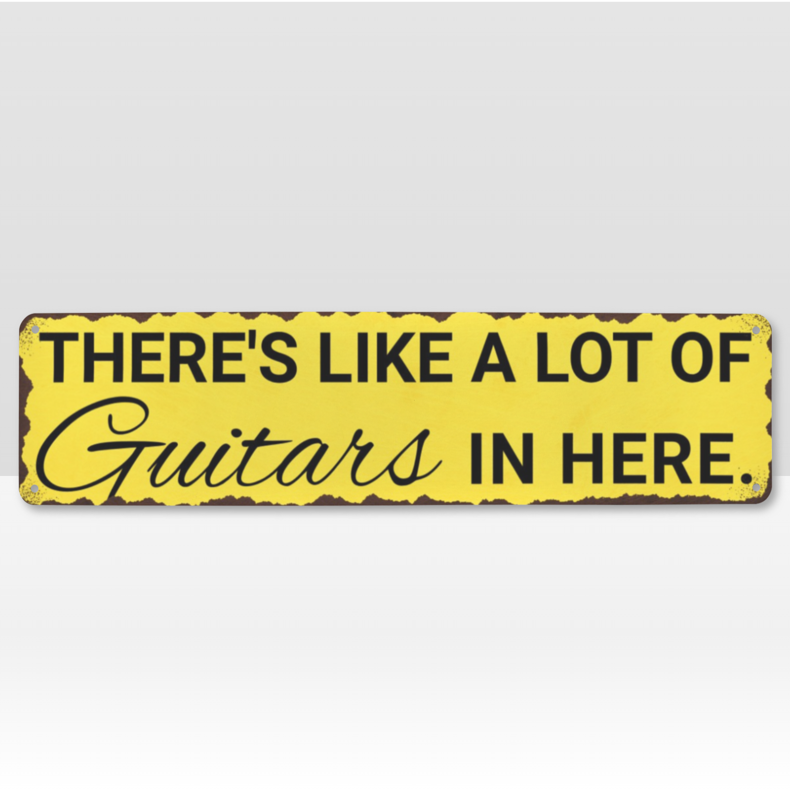 There's Like A Lot Of Guitars In Here Metal Sign | Funny Guitar Signs & Music Room Decor Wall Art Musician Fusion